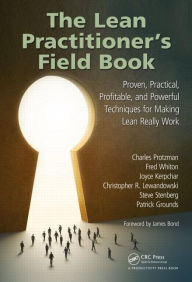 Download google books in pdf format The Lean Practitioner's Field Book: Proven, Practical, Profitable and Powerful Techniques for Making Lean Really Work English version by Charles Protzman, Fred Whiton, Joyce Kerpchar, Christopher Lewandowski