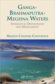 Title: Ganga-Brahmaputra-Meghna Waters: Advances in Development and Management, Author: Mahesh Chandra Chaturvedi