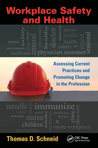 Workplace Safety and Health: Assessing Current Practices Promoting Change the Profession