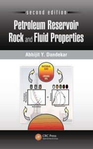 Title: Petroleum Reservoir Rock and Fluid Properties, Author: Abhijit Y. Dandekar