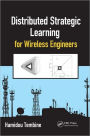 Distributed Strategic Learning for Wireless Engineers / Edition 1