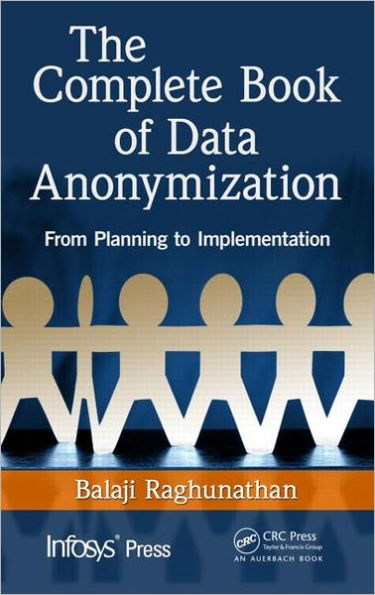 The Complete Book of Data Anonymization: From Planning to Implementation