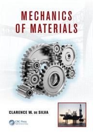 Title: Mechanics of Materials / Edition 1, Author: Clarence W. de Silva