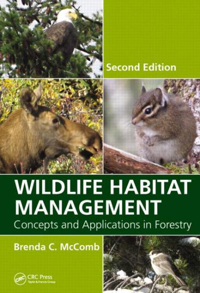 Wildlife Habitat Management: Concepts and Applications in Forestry, Second Edition / Edition 2