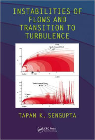 Title: Instabilities of Flows and Transition to Turbulence, Author: Tapan K. Sengupta