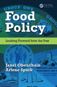 Title: Food Policy: Looking Forward from the Past / Edition 1, Author: Janel Obenchain