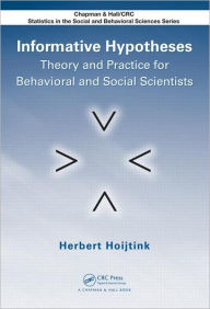 Title: Informative Hypotheses: Theory and Practice for Behavioral and Social Scientists, Author: Herbert Hoijtink