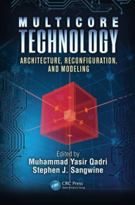 Title: Multicore Technology: Architecture, Reconfiguration, and Modeling / Edition 1, Author: Muhammad Yasir Qadri