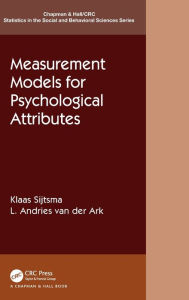 Title: Measurement Models for Psychological Attributes / Edition 1, Author: Klaas Sijtsma