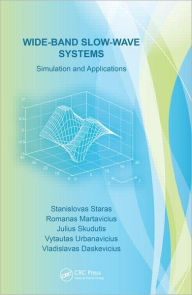 Title: Wide-Band Slow-Wave Systems: Simulation and Applications / Edition 1, Author: Stanislovas Staras