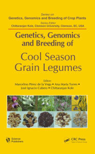 Title: Genetics, Genomics and Breeding of Cool Season Grain Legumes, Author: Marcelino Perez de la Vega