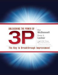 Title: Unleashing the Power of 3P: The Key to Breakthrough Improvement, Author: Dan McDonnell