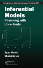 Inferential Models: Reasoning with Uncertainty / Edition 1