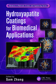 Title: Hydroxyapatite Coatings for Biomedical Applications, Author: Sam Zhang