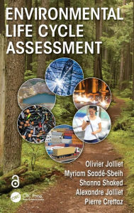 Title: Environmental Life Cycle Assessment / Edition 1, Author: Olivier Jolliet