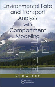 Title: Environmental Fate and Transport Analysis with Compartment Modeling, Author: Keith W. Little