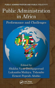 Title: Public Administration in Africa: Performance and Challenges, Author: Shikha Vyas-Doorgapersad