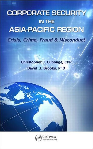 Corporate Security the Asia-Pacific Region: Crisis, Crime, Fraud, and Misconduct