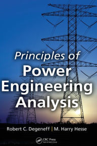 Title: Principles of Power Engineering Analysis / Edition 1, Author: Robert C. Degeneff