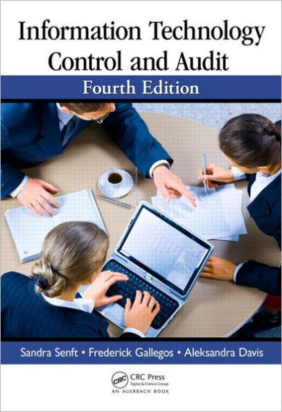 Information Technology Control and Audit, Fourth Edition / Edition 4