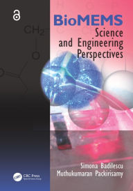 Title: BioMEMS: Science and Engineering Perspectives, Author: Simona Badilescu