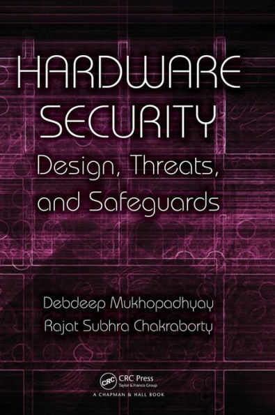 Hardware Security: Design, Threats, and Safeguards / Edition 1