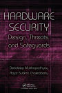 Hardware Security: Design, Threats, and Safeguards