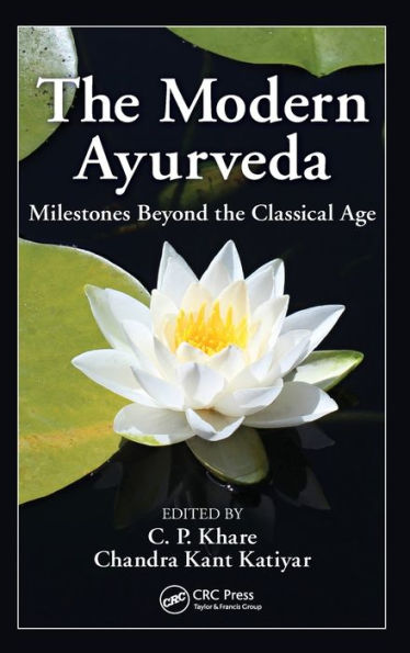 The Modern Ayurveda: Milestones Beyond the Classical Age