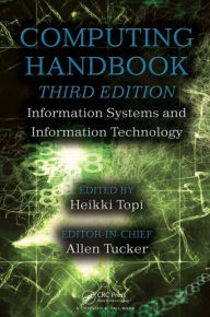 Title: Computing Handbook: Information Systems and Information Technology, Author: Heikki Topi