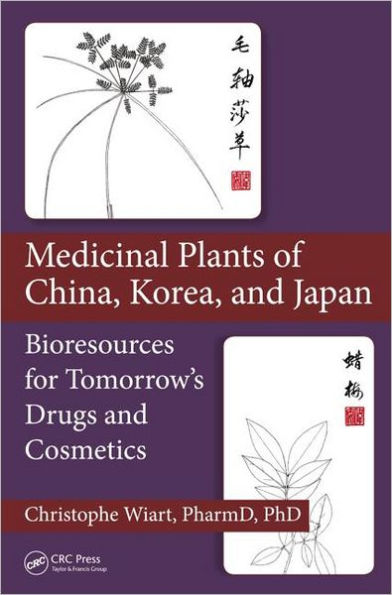 Medicinal Plants of China, Korea, and Japan: Bioresources for Tomorrow's Drugs and Cosmetics / Edition 1