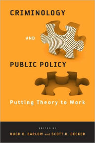 Title: Criminology and Public Policy: Putting Theory to Work, Author: Hugh Barlow