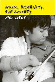 Title: Music, Disability, and Society, Author: Alex Lubet