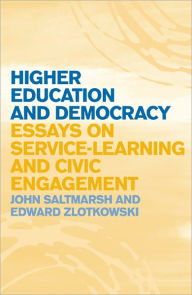 Title: Higher Education and Democracy: Essays on Service-Learning and Civic Engagement, Author: John Saltmarsh