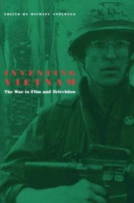 Title: Inventing Vietnam: The War in Film and Television, Author: Michael Anderegg