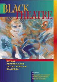 Title: Black Theatre: Ritual Performance In The African Diaspora, Author: Paul Carter Harrison