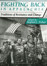 Title: Fighting Back in Appalachia: Traditions of Resistance and Change, Author: Stephen Fisher