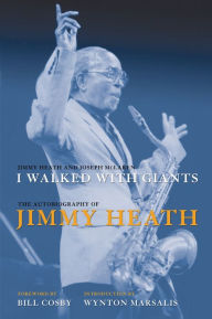 I Walked With Giants: The Autobiography of Jimmy Heath