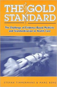 Title: The Gold Standard: The Challenge Of Evidence-Based Medicine, Author: Stefan Timmermans