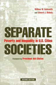 Title: Separate Societies: Poverty and Inequality in U.S. Cities, Author: William Goldsmith