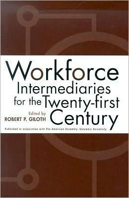 Workforce Intermediaries: For The 21St Century