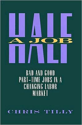 Half A Job: Bad and Good Part-Time Jobs in a Changing Labor Market