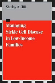 Title: Managing Sickle Cell Disease: In Low-Income Families, Author: Shirley Hill