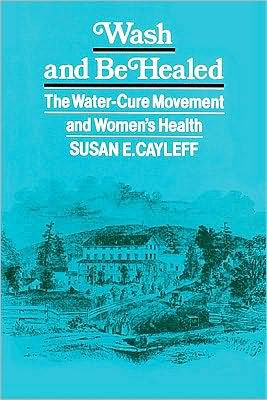 Wash and Be Healed: The Water-Cure Movement and Women's Health