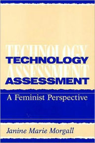 Title: Technology Assessment: A Feminist Perspective, Author: Janine Morgall