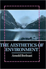 Title: The Aesthetics of Environment, Author: Arnold Berleant