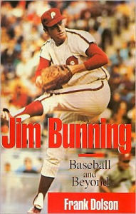 Title: Jim Bunning, Author: Frank Dolson