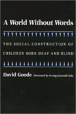 A World without Words: The Social Construction of Children Born Deaf and Blind