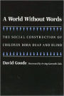 A World without Words: The Social Construction of Children Born Deaf and Blind