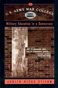 Title: U.S. Army War College: Military Education In A Democracy, Author: Judith Hicks Stiehm