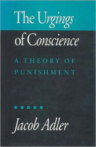 Title: The Urgings of Conscience: A Theory of Punishment, Author: Jacob Adler